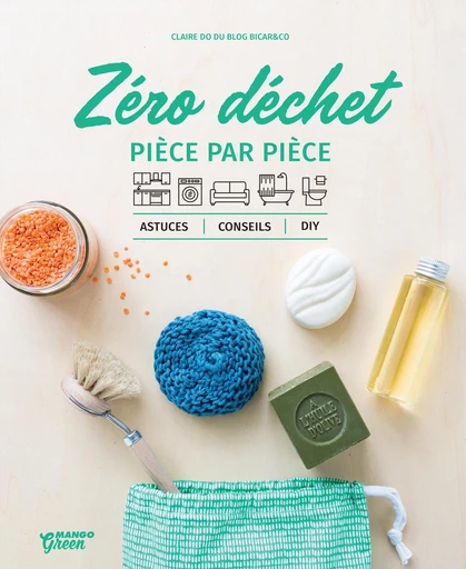 Zéro déchet pièce par pièce - Claire Do - Mango Ed.