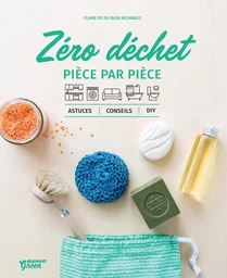 Zéro déchet pièce par pièce