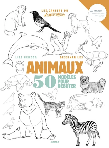 Dessiner les animaux - Lise Herzog - Mango Ed.