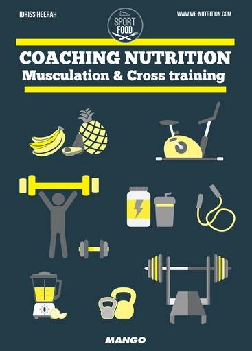 Coaching nutrition - Musculation & Cross training - Idriss Heerah - Mango Ed.