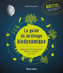 Le guide du jardinage biodynamique