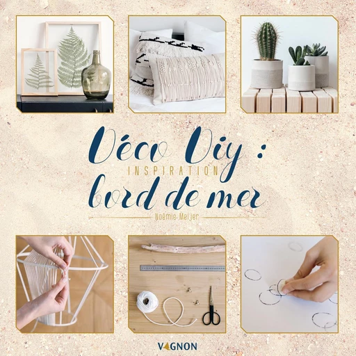 Déco DIY : inspiration bord de mer - Noémie Meijer - Vagnon Ed.