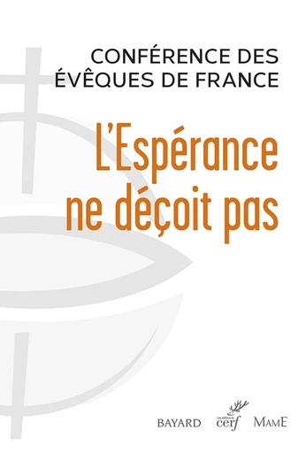 L'espérance ne déçoit pas -  Conférence des Évêques de France - Mame Ed.