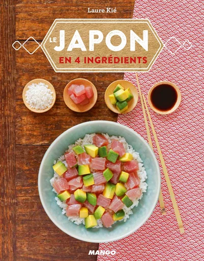 Le Japon en 4 ingrédients - Laure Kié - Mango Ed.