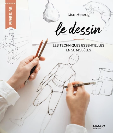 Le dessin - Lise Herzog - Mango Ed.