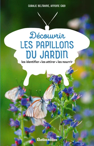 Découvrir les papillons du jardin - Coralie Beltrame, Antoine Cadi - Rustica Ed.