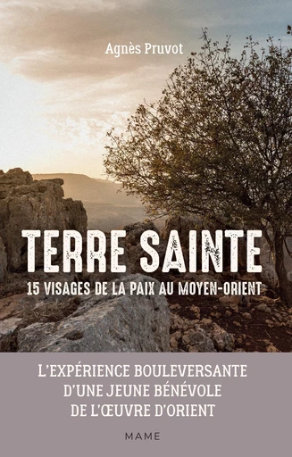 Terre sainte. 15 visages de la paix au Moyen Orient - Agnès Pruvot - Mame Ed.