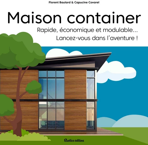 Maison container - Florent Baulard, Capucine Covarel - Rustica Ed.