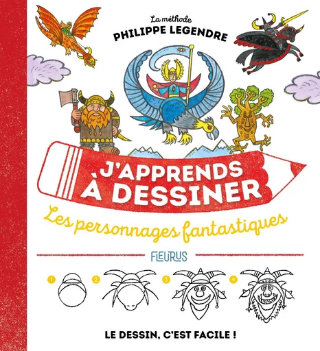 J'apprends à dessiner les personnages fantastiques - Philippe Legendre - Fleurus Ed.