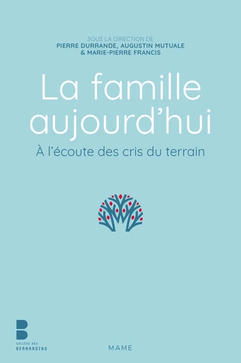 La famille aujourd’hui -  Association Du Collège Des Bernardins - Mame Ed.