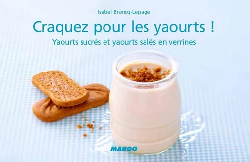 Craquez pour les yaourts ! - Isabel Brancq-Lepage - Mango Ed.