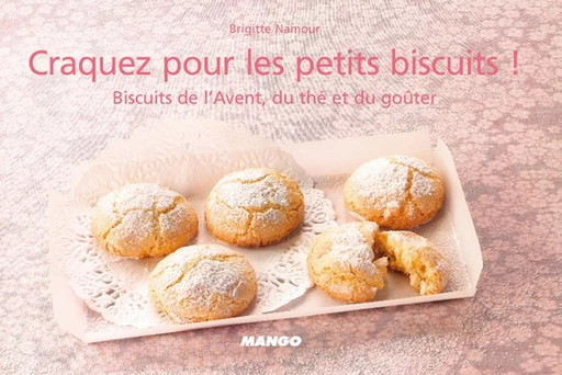 Craquez pour les petits biscuits ! - Brigitte Namour - Mango Ed.