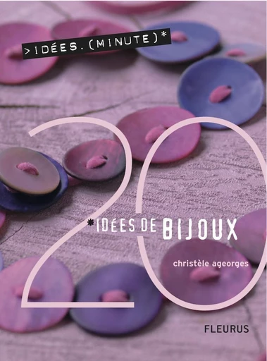 20 Idées de bijoux - Christèle Ageorges - Fleurus Ed.