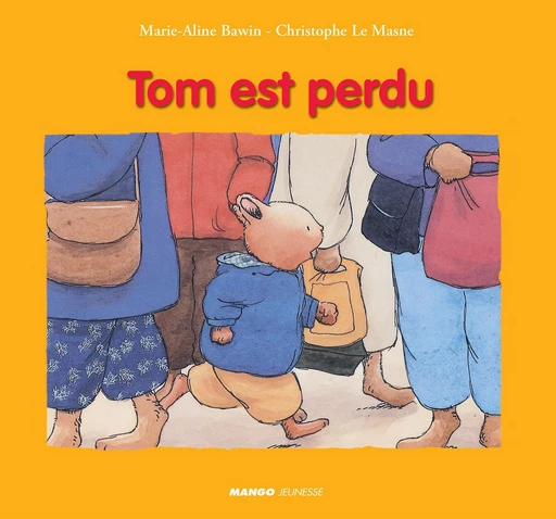 Tom est perdu - Marie-Aline Bawin, Christophe Le Masne - Mango