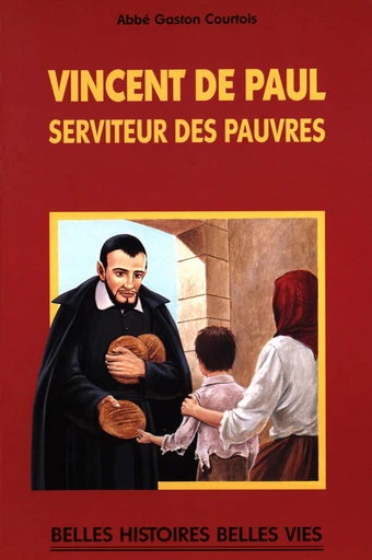 Saint Vincent de Paul - Gaston Courtois - Mame Ed.