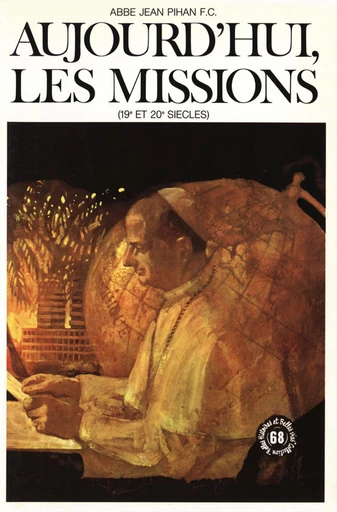 Aujourd'hui les missions - Jean Pihan - Mame Ed.