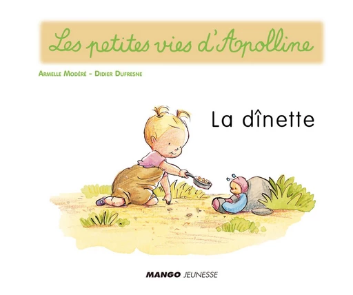 Apolline - La dînette - Didier Dufresne - Mango Ed.