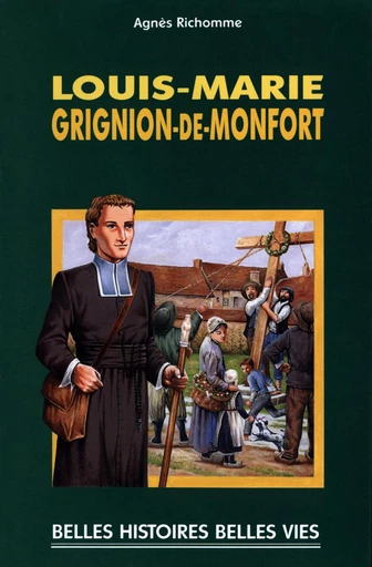 Saint Louis-Marie Grignion-de-Montfort - Agnès Richomme - Mame Ed.