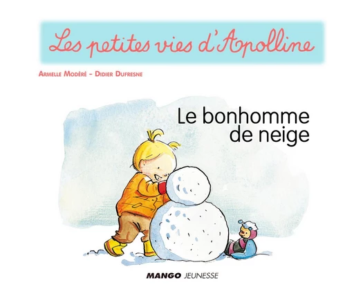 Apolline - Le bonhomme de neige - Didier Dufresne - Mango Ed.