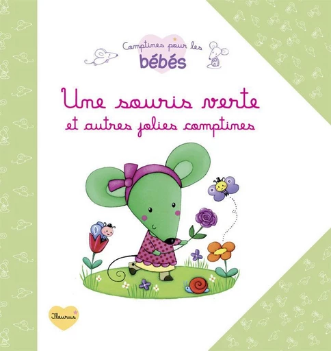 Une souris verte et autres jolies comptines - Elen Lescoat, Rosalinde Bonnet - Fleurus Ed.