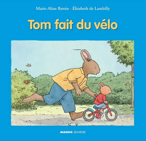 Tom fait du vélo - Elisabeth de Lambilly - Mango Ed.