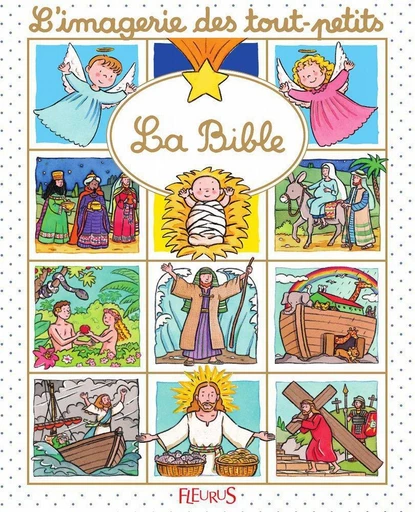 La Bible - Sylvie Michelet, Nathalie Bélineau, Émilie Beaumont - Fleurus Ed.