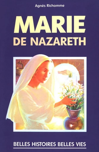 Marie de Nazareth - Agnès Richomme - Mame Ed.