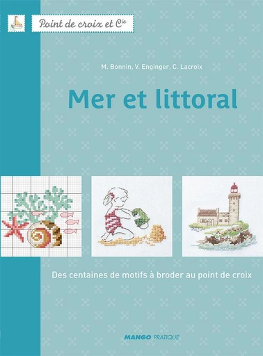 Mer et littoral - Véronique Enginger, Monique Bonnin, Corinne Lacroix - Mango Ed.