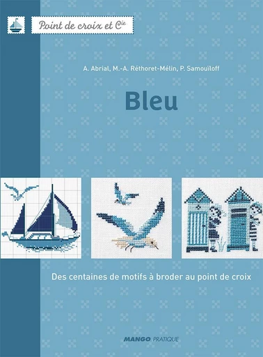 Bleu - Annick Abrial, Marie-Anne Réthoret-Mélin, Perrette Samouïloff - Mango Ed.