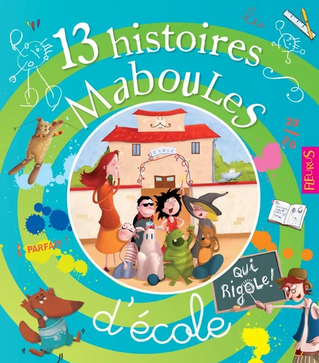 13 histoires maboules d'école - Vincent Villeminot, Claire Renaud - Fleurus