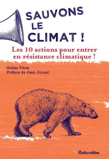 Sauvons le climat ! - Gildas Véret - Rustica Ed.