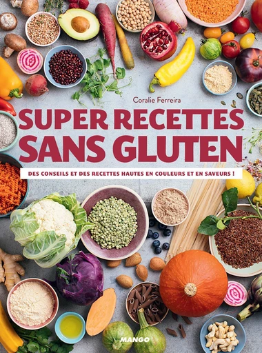 Super recettes sans gluten - Coralie Ferreira - Mango Ed.