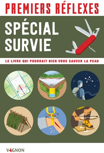 Premiers réflexes - Spécial survie - Alban Baldacchino, Robin Boclet-Weller, Yoann Goncalvez, Denis Tribaudeau, Rémi Vollot - Vagnon Ed.