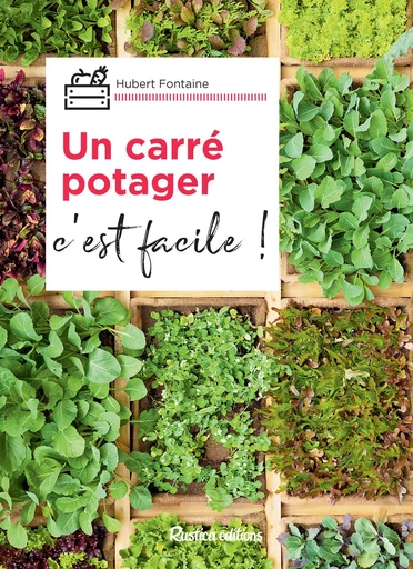 Un carré potager, c'est facile - Hubert Fontaine - Rustica Ed.