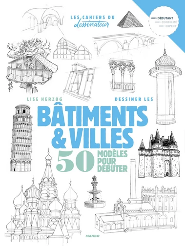 Dessiner les bâtiments et villes - Lise Herzog - Mango Ed.