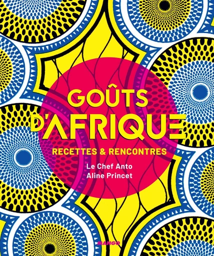 Goûts d'Afrique - Anto Cocagne - Mango Ed.