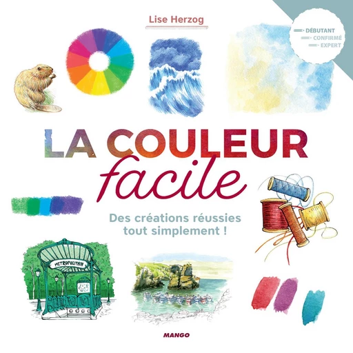 La couleur facile - Lise Herzog - Mango Ed.