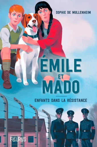 Émile et Mado. Enfants dans la Résistance - Sophie de Mullenheim - Fleurus Ed.