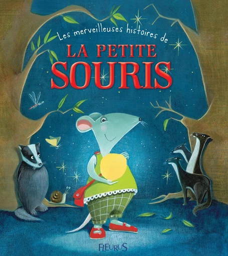 Les merveilleuses histoires de la petite souris - Pascale Hédelin, Charlotte Grossetête, Christelle Chatel - Fleurus Ed.