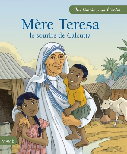 Mère Teresa - Charlotte Grossetête - Mame Ed.