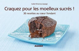 Craquez pour les moelleux sucrés !