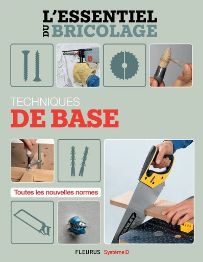 Techniques de base (L'essentiel du bricolage) - Nicolas Sallavuard, Nicolas Vidal, François Roebben, Bruno Guillou - Fleurus