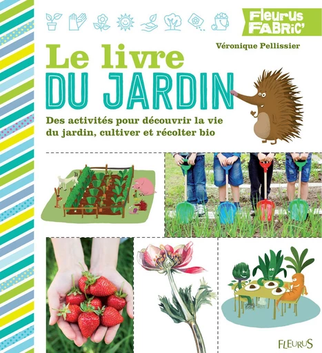 Le livre du jardin - Véronique Pellissier - Fleurus Ed.