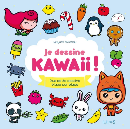 Je dessine kawaii ! - Mayumi Jezewski - Fleurus Ed.