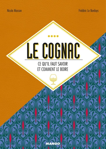 Le cognac - Nicole Masson, Frédéric Le Bordays - Mango Ed.