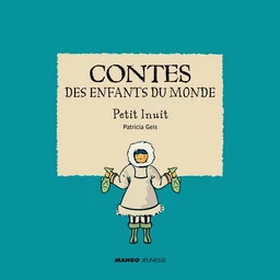 Contes des enfants du monde - Petit Inuit