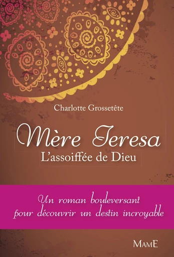 Mère Teresa - Charlotte Grossetête - Mame Ed.