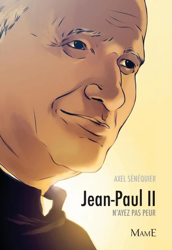 Jean-Paul II - Axel Senequier - Mame Ed.