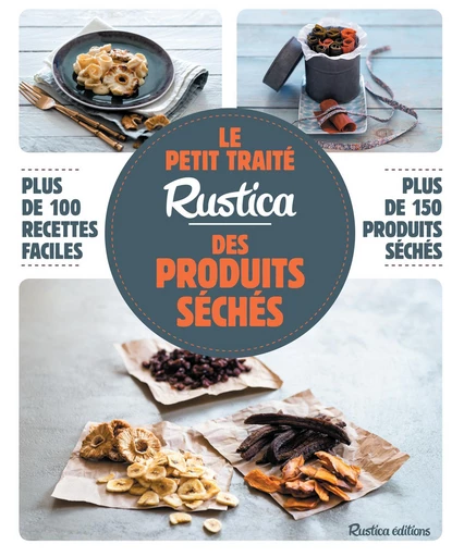 Le petit traité Rustica des produits séchés - Caroline Guézille - Rustica Ed.