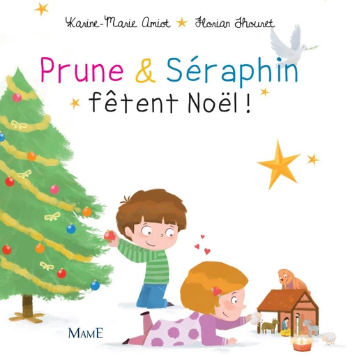 Prune et Séraphin fêtent Noël - Florian Thouret, Karine-Marie Amiot - Mame Ed.